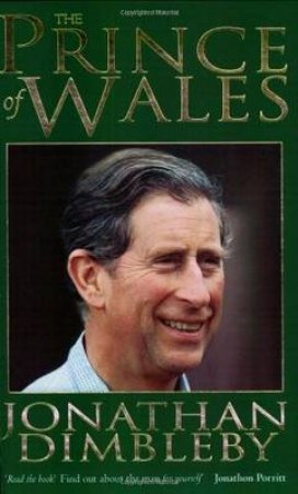 The Prince of Wales: A Biography by Jonathan Dimbleby