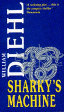 Sharky's Machine by William Diehl