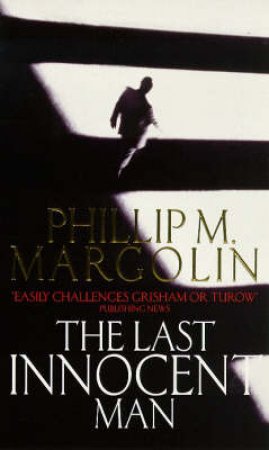 The Last Innocent Man by Phillip M Margolin