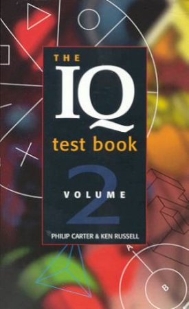 The IQ Test Book - Volume 2 by Philip Carter & Ken Russell