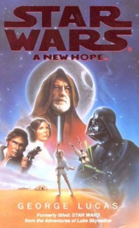 Star Wars: Episode IV: A New Hope by George Lucas