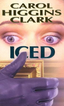 Iced by Carol Higgins Clark