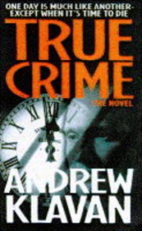 True Crime by Andrew Klavan