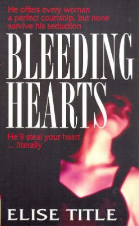 Bleeding Hearts by Elise Title