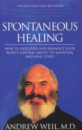 Spontaneous Healing by Andrew Weil