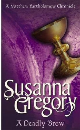 A Deadly Brew by Susanna Gregory