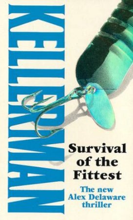 An Alex Delaware Novel: Survival of the Fittest by Jonathan Kellerman