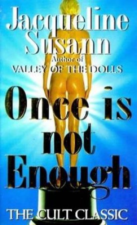 Once Is Not Enough by Jacqueline Susann