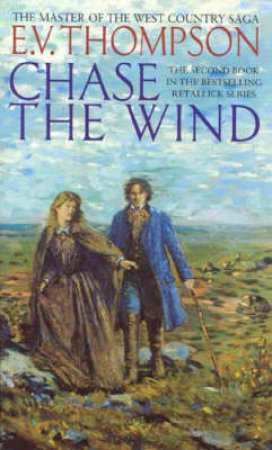 Chase The Wind: The Retallick Family Saga by E V Thompson