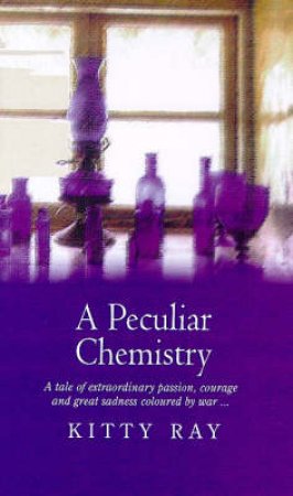 A Peculiar Chemistry by Kitty Ray