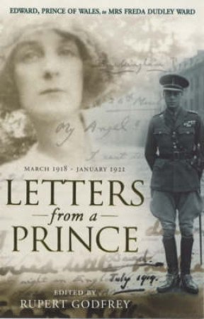 Letters From A Prince: March 1918 - January 1921 by Rupert Godfrey