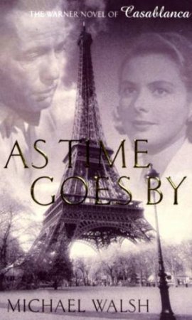 As Time Goes By by Michael Walsh