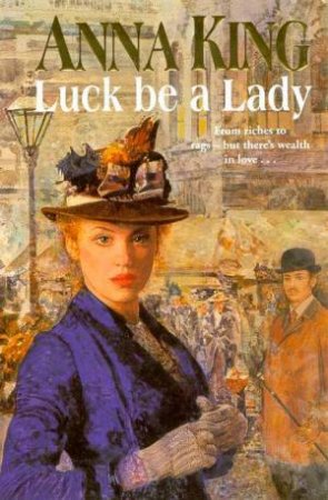 Luck Be A Lady by Anna King