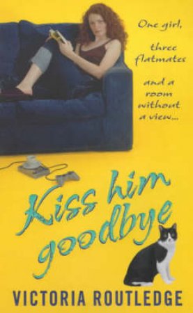 Kiss Him Goodbye by Victoria Routledge