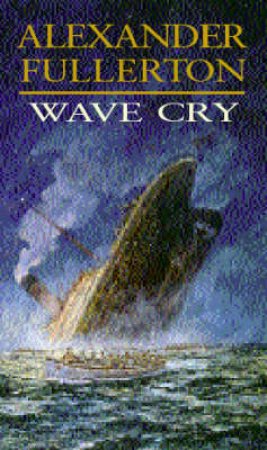 Wave Cry by Alexander Fullerton