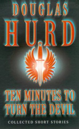 Ten Minutes To Turn The Devil by Douglas Hurd