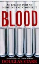 Blood An Epic History Of Medicine  Commerce