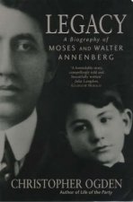 Legacy A Biography Of Moses  Walter Annenberg