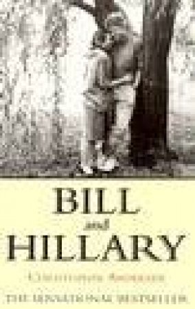 Bill & Hillary by Christoper Andersen