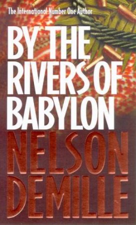 By The Rivers Of Babylon by Nelson DeMille