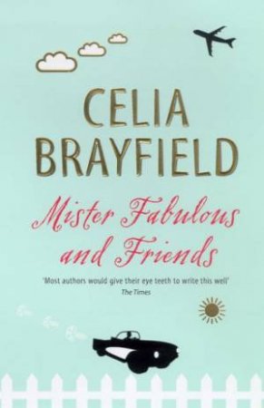 Mister Fabulous And Friends by Celia Brayfield