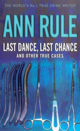 Last Chance Last Dance by Ann Rule