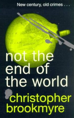 Not The End Of The World by Christopher Brookmyre