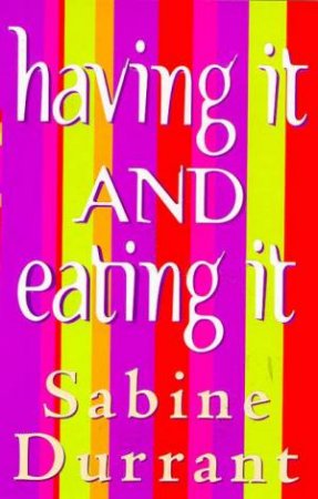 Having It And Eating It by Sabine Durrant