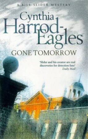 A Bill Slider Mystery: Gone Tomorrow by Cynthia Harrod-Eagles