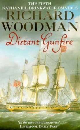 Distant Gunfire: The Fifth Nathaniel Drinkwater Omnibus by Richard Woodman