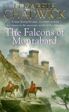 Falcons Of Montabard by Elizabeth Chadwick