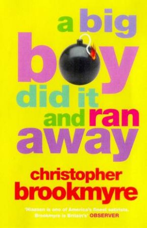 A Big Boy Did It And Ran Away by Christopher Brookmyre