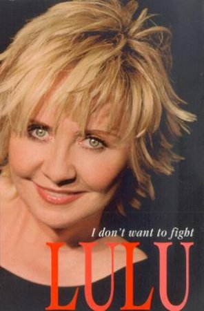 Lulu: I Don't Want To Fight by Lulu