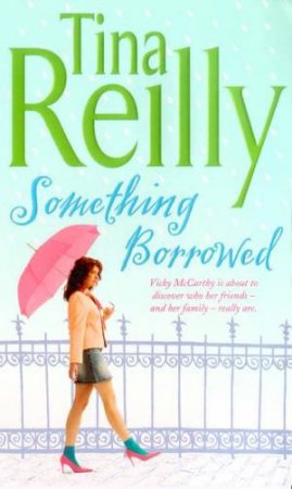 Something Borrowed by Tina Reilly