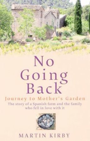 No Going Back: Journey To Mother's Garden by Martin Kirby