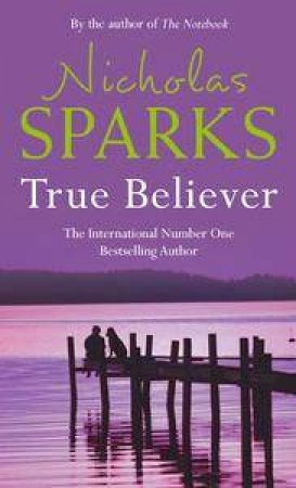 True Believer by Nicholas Sparks