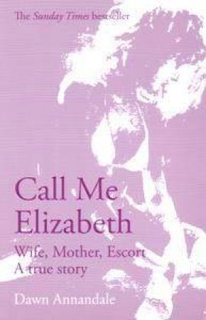 Call Me Elizabeth by Dawn Annandale