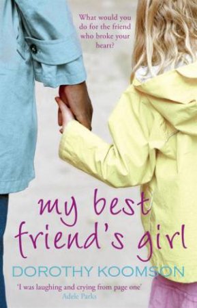 My Best Friend's Girl by Dorothy Koomson