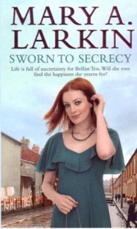 Sworn To Secrecy by Larkin Mary