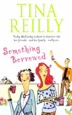 Something Borrowed by Tina Reilly