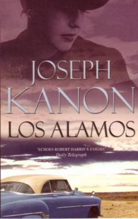 Los Alamos by Joseph Kanon