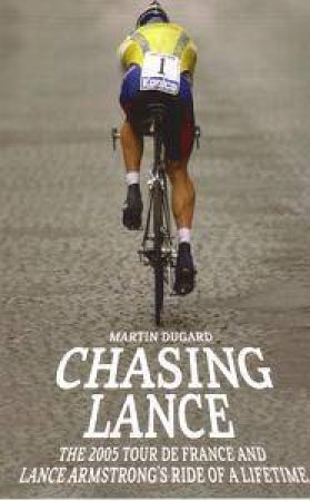 Chasing Lance by Martin Dugard