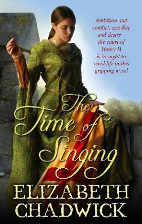 Time of Singing by Elizabeth Chadwick