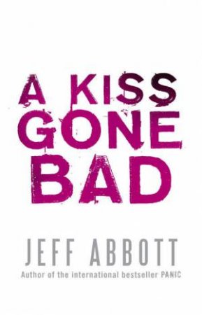 A Kiss Gone Bad by Jeff Abbott