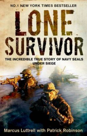 Lone Survivor by Marcus Luttrell & Patrick Robinson