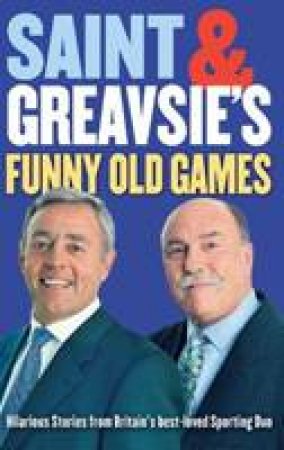 Saint and Greavsie's Funny Old Games by Ian St John & Jimmy Greaves