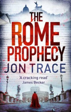 The Rome Prophecy by Jon Trace