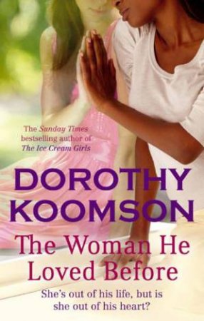 The Woman He Loved Before by Dorothy Koomson