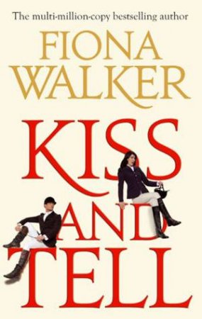 Kiss and Tell by Fiona Walker