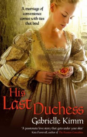 His Last Duchess by Gabrielle Kimm